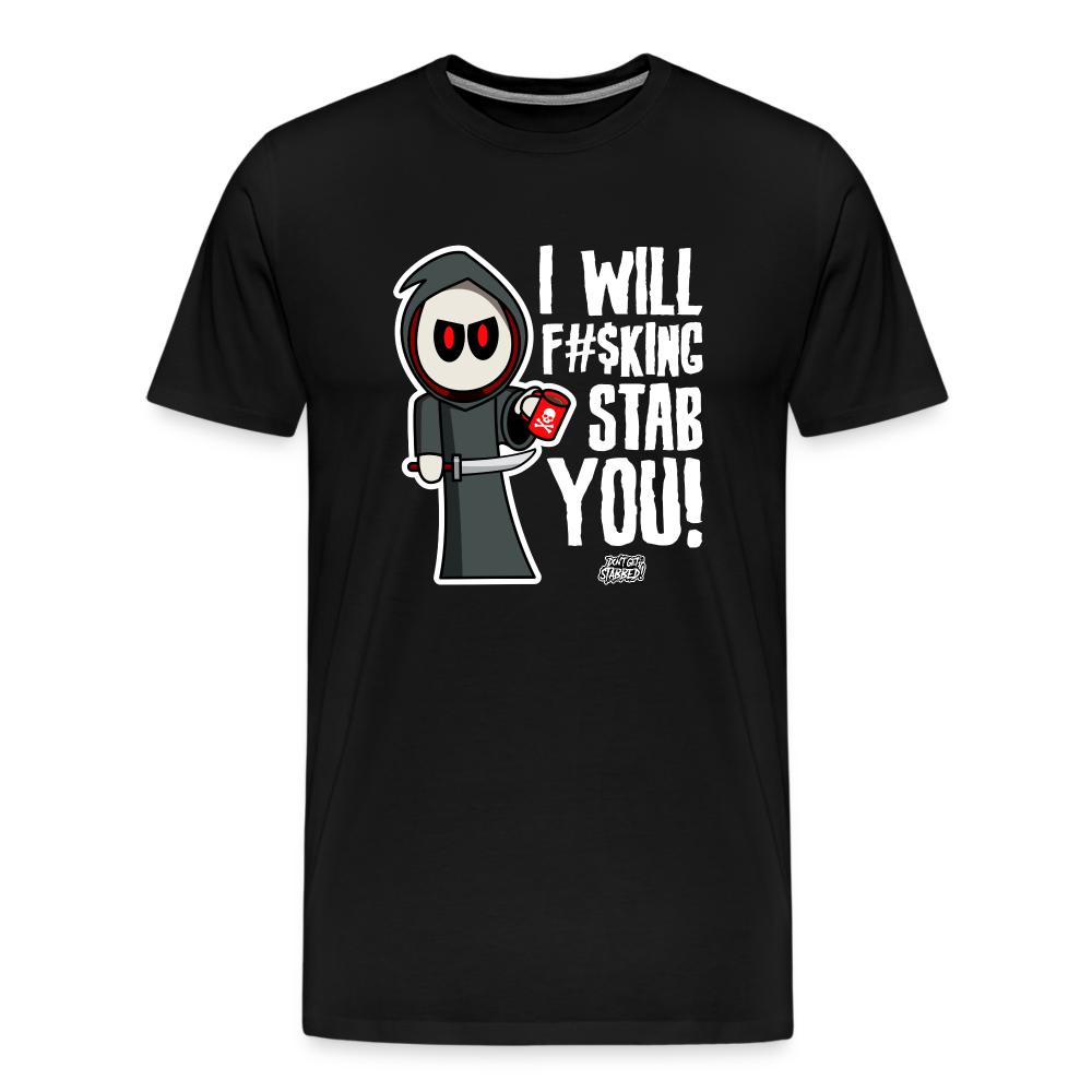 I Will F#$king Stab You! Shirt - black
